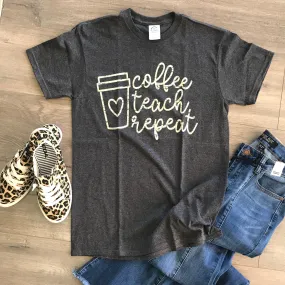 Coffee Teach Repeat Tee