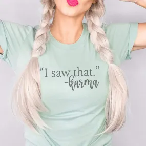 I Saw That, Karma Graphic T-Shirt